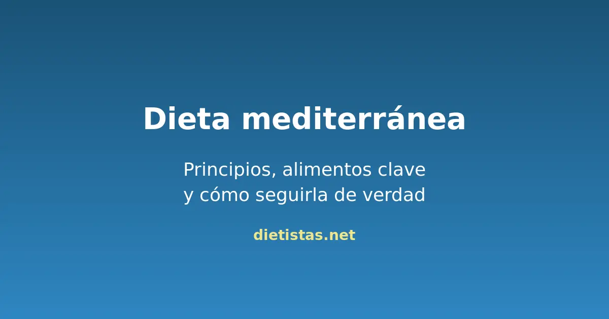 Dieta mediterránea: principios, alimentos y guía práctica para seguirla
