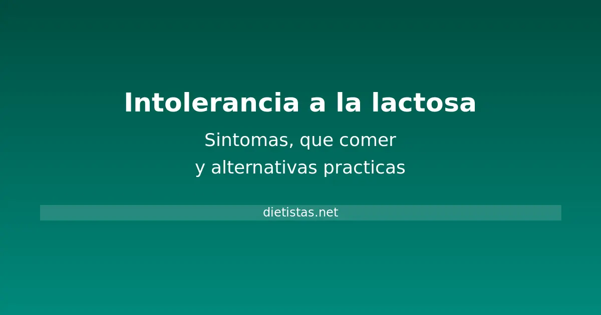 Intolerancia a la lactosa: guía de síntomas, alimentos y alternativas sin lactosa